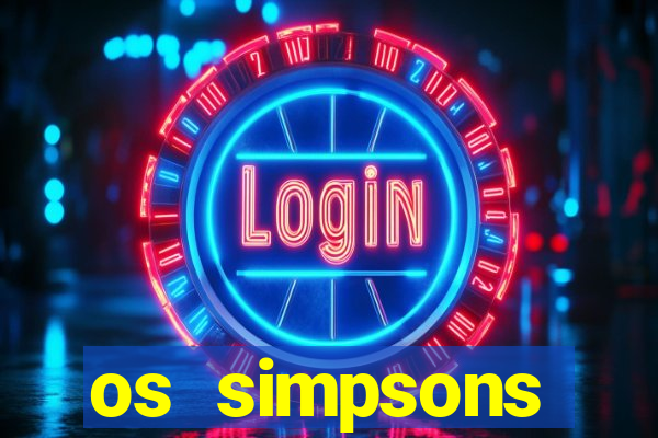 os simpsons assistir dublado